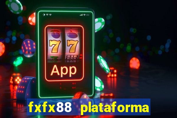 fxfx88 plataforma de jogos